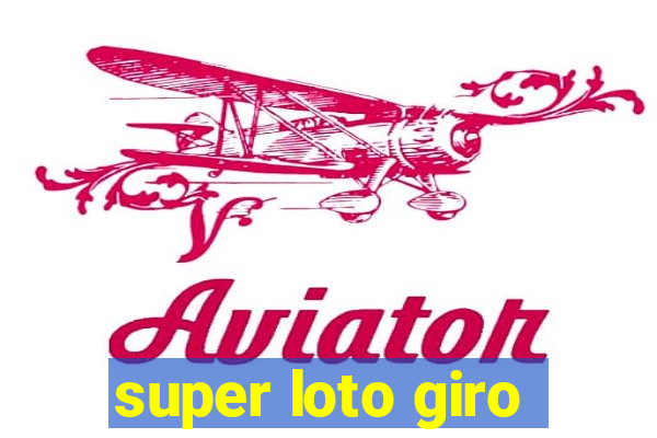 super loto giro